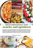 MEDITERRANEAN DIET snacks and apetizers di Catherine de Vincenzo edito da CHARLIE CREATIVE LAB LTD PUBLISHER