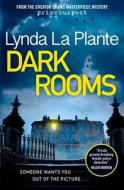 Dark Rooms di Lynda La Plante edito da ZAFFRE