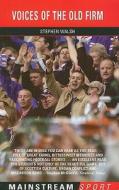 Voices Of The Old Firm di Stephen Walsh edito da Transworld Publishers Ltd
