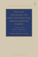 The Law Applicable To Non-contractual Obligations In Europe di Thomas Kadner Graziano edito da Bloomsbury Publishing Plc