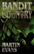 Bandit Country di Martin Evans edito da New Generation Publishing