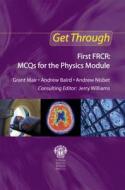 Get Through First FRCR: MCQs for the Physics Module di Grant Mair, Andrew J. Baird, Andrew Nisbet edito da Taylor & Francis Ltd