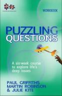 Puzzling Questions, Workbook di Paul Griffiths, Martin Robinson edito da Lion Hudson Plc