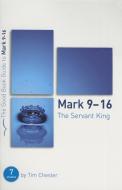 Mark 9-16: The Servant King di Tim Chester edito da The Good Book Company