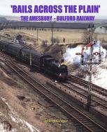 Rails Across the Plain di Jeffery Grayer edito da Crecy Publishing
