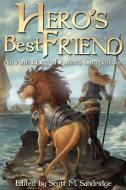 Hero's Best Friend: An Anthology of Animal Companions edito da SEVENTH STAR PR