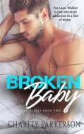 Broken Baby di Charity Parkerson edito da PUNK & SISSY PUBN