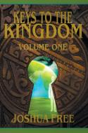 Keys to the Kingdom (Volume One) di Joshua Free edito da Bughouse LLC