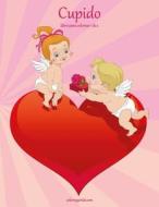 Cupido Libro Para Colorear 1 & 2 di Nick Snels edito da Createspace Independent Publishing Platform