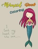 Mermaid Coloring Book I Lost My Heart to the Sea: Mermaid Coloring Book for Girls Large Print One Sided Stress Relieving, Relaxing Coloring Book for G di Jane Boston edito da Createspace Independent Publishing Platform