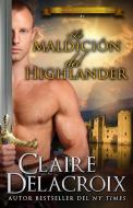 La maldición del Highlander di Claire Delacroix edito da Deborah A. Cooke