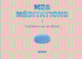 Mes Méditations 1 di Nadir Bengana edito da Books on Demand