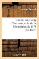 Tombes Au Champ D'honneur, Episode De L'Exposition De 1878 di RENAUD-A edito da Hachette Livre - BNF