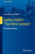 Galileo Galilei's "Two New Sciences" di Alessandro De Angelis edito da Springer International Publishing