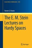The E. M. Stein Lectures on Hardy Spaces di Steven G. Krantz edito da Springer Nature Switzerland