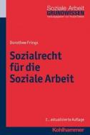 Sozialrecht Fur Die Soziale Arbeit di Dorothee Frings edito da Kohlhammer