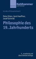 Philosophie des 19. Jahrhunderts di Peter Ehlen, Gerd Haeffner, Josef Schmidt edito da Kohlhammer W.