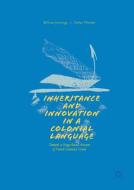 Inheritance and Innovation in a Colonial Language di William Jennings, Stefan Pfänder edito da Springer-Verlag GmbH