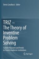 TRIZ - The Theory of Inventive Problem Solving edito da Springer International Publishing