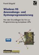 Windows 95 Anwendungs- und Systemprogrammierung edito da Vieweg+Teubner Verlag