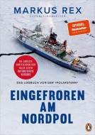 Eingefroren am Nordpol di Markus Rex edito da Penguin TB Verlag