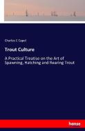 Trout Culture di Charles C Capel edito da hansebooks