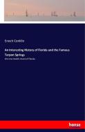 An Interesting History of Florida and the Famous Tarpon Springs di Enoch Conklin edito da hansebooks