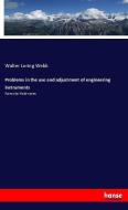 Problems in the use and adjustment of engineering instruments di Walter Loring Webb edito da hansebooks