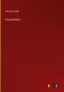 Himmelfahrt di Hermann Bahr edito da Outlook Verlag