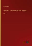 Abstracts of Inquisitions Post Mortem di Anonymous edito da Outlook Verlag