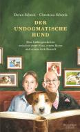 Der undogmatische Hund di Denis Scheck, Christina Schenk edito da Kiepenheuer & Witsch GmbH