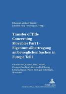 Transfer of Title Concerning Movables Part I. Eigentumsübertragung an beweglichen Sachen in Europa Teil I edito da Lang, Peter GmbH