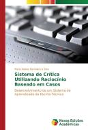 Sistema de Crítica Utilizando Raciocínio Baseado em Casos di Maria Helena Barriviera e Silva edito da Novas Edições Acadêmicas