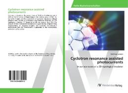 Cyclotron resonance assisted photocurrents di Matthias Lindner edito da AV Akademikerverlag