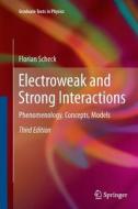 Electroweak and Strong Interactions di Florian Scheck edito da Springer Berlin Heidelberg