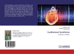 Cardiorenal Syndrome di Mehjabeen Zaidi, Arshalooz Jamila Rahman, Anwarul Haque edito da LAP Lambert Academic Publishing