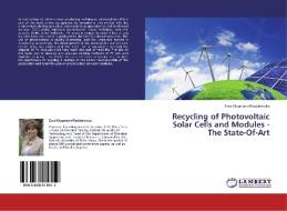 Recycling of Photovoltaic Solar Cells and Modules - The State-Of-Art di Ewa Klugmann-Radziemska edito da LAP Lambert Academic Publishing