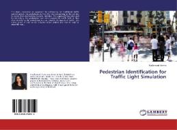 Pedestrian Identification for Traffic Light Simulation di Kadamvari Verma edito da LAP Lambert Academic Publishing