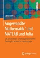 Angewandte Mathematik 1 mit MATLAB und Julia di Daniel Bättig edito da Springer-Verlag GmbH