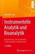 Instrumentelle Analytik und Bioanalytik di Manfred H. Gey edito da Springer-Verlag GmbH