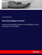 The Early Religion of Israel di James Robertson edito da hansebooks