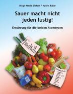Sauer macht nicht jeden lustig! di Birgit Maria Siefert, Katrin Rabe edito da Books on Demand