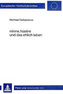 Minne, hûsêre und das ehlich leben di Michael Dallapiazza edito da Lang, Peter GmbH