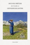 Michael Krüger über Gemälde von Giovanni Segantini di Michael Krüger edito da Schirmer /Mosel Verlag Gm
