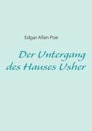 Der Untergang des Hauses Usher di Edgar Allan Poe edito da Books on Demand