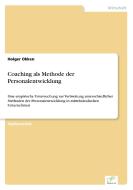 Coaching als Methode der Personalentwicklung di Holger Okken edito da Diplom.de