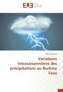 Variations intrasaisonnières des précipitations au Burkina Faso di Joël Zoungrana edito da Editions universitaires europeennes EUE
