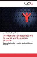 Incidencia sociopolítica de la ley de participación popular di Javier Federico Campos Navarro edito da LAP Lambert Acad. Publ.