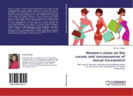 Women's views on the causes and consequences of sexual harassment di Patricia Kariaga edito da LAP Lambert Academic Publishing