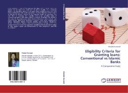 Eligibility Criteria for Granting loans: Conventional vs Islamic Banks di Wardah Hameed edito da LAP Lambert Academic Publishing
